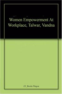 Women Empowerment At Workplace, Talwar, Vandna