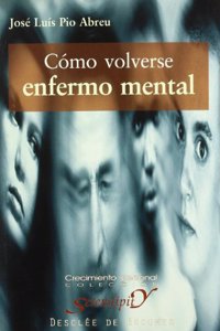 Como volverse enfermo mental (Serendipity) (Spanish Edition)
