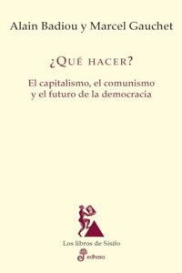 QÂ£e hacer?: El capitalismo, el comunismo y el futuro de la democracia