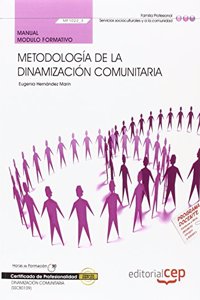 Manual. Metodologia de la dinamizacion comunitaria (MF1022_3). Certificados de profesionalidad. Dinamizacion comunitaria (SSCB0109)
