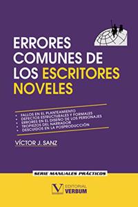 ERRORES COMUNES DE LOS ESCRITORES NOVELES Y COMO EVITARLOS (Spanish Edition)