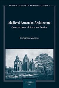 Medieval Armenian Architecture: Constructions of Race and Nation
