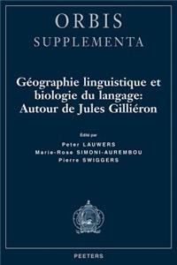 Géographie linguistique et biologie du langage: Autour de Jules Gilliéron