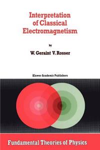 Interpretation of Classical Electromagnetism