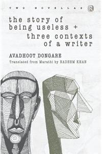 Story of Being Useless & Three Contexts of a Writer