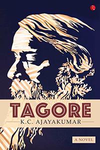 Tagore: A Novel