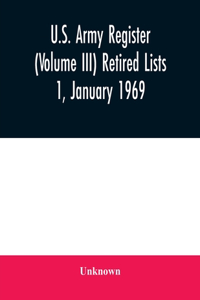 U.S. Army register (Volume III) Retired Lists 1, January 1969