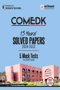 Arihant Comedk 13 Years Solved Paper (2024-2012) and 5 Mocks Tests for 2025 Exam | with Detailed and Authentic Solution