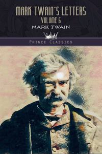 Mark Twain's Letters, Volume 6