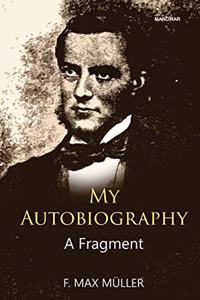 My Autobiography: A Fragment