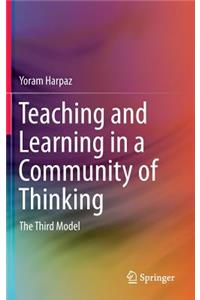 Teaching and Learning in a Community of Thinking