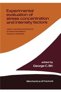 Experimental Evaluation of Stress Concentration and Intensity Factors