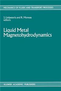 Liquid Metal Magnetohydrodynamics