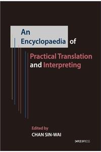 An Encyclopaedia of Practical Translation and Interpreting