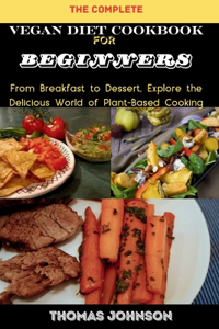 Complete Vegan Diet Cookbook for Beginners