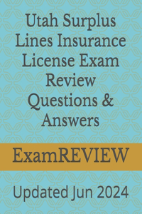 Utah Surplus Lines Insurance License Exam Review Questions & Answers