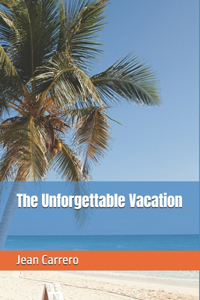 The Unforgettable Vacation