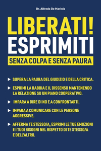 LIBERATI! ESPRIMITI senza colpa e senza paura