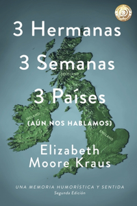 3 Hermanas 3 Semanas 3 Países