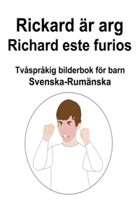 Svenska-Rumänska Rickard är arg / Richard este furios Tvåspråkig bilderbok för barn