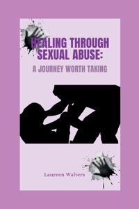 Healing Through Sexual Abuse