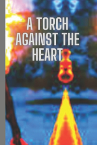 Torch Against The Heart