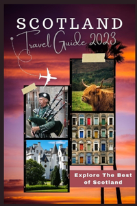 SCOTLAND (Travel Guide 2023)