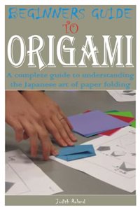 Beginners Guide to Origami