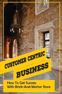 Customer Centric Business