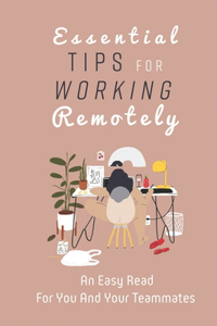 Essential Tips For Working Remotely