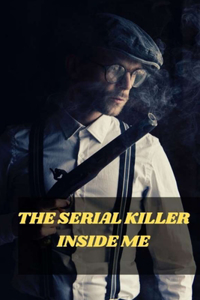 The Serial Killer Inside Me