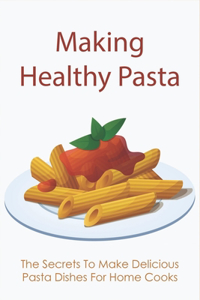 Making Healthy Pasta