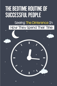 The Bedtime Routine Of Successful People