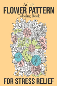 Adults Flower Pattern Coloring Book For Stress Relief