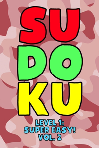 Sudoku Level 1: Super Easy! Vol. 2: Play 9x9 Grid Sudoku Super Easy Level Volume 1-40 Play Them All Become A Sudoku Expert On The Road Paper Logic Games Become Smar