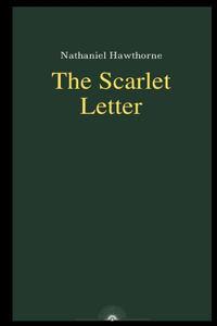 The Scarlet Letter by Nathaniel Hawthorne