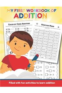 My First Workbook of Addition Filled with fun activities to learn addition
