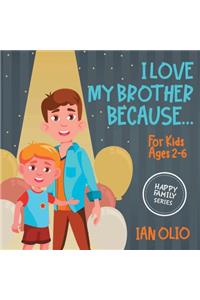 I Love My Brother Because... HAPPY FAMILY SERIES