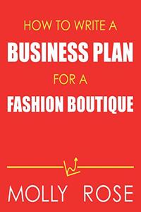 How To Write A Business Plan For A Fashion Boutique