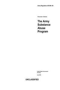 Army Regulation AR 600-85 The Army Substance Abuse Program July 2020