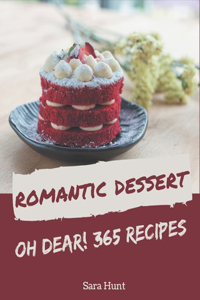 Oh Dear! 365 Romantic Dessert Recipes