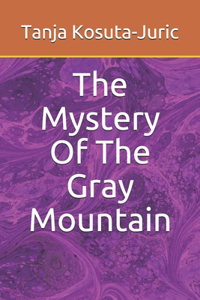 Mystery Of The Gray Mountain