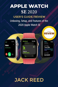Apple Watch Se User's Guide/Review