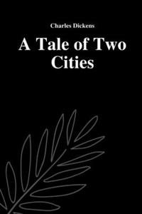 A Tale of Two Cities by Charles Dickens