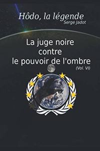 La juge noire contre le pouvoir de l'ombre