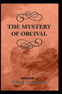 The Mystery of Orcival Annotated