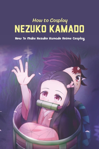 How to Cosplay Nezuko Kamado