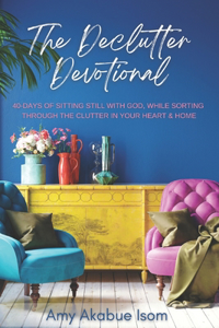 The Declutter Devotional