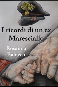 I ricordi di un ex Maresciallo