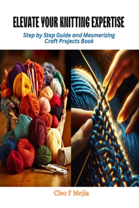 Elevate Your Knitting Expertise